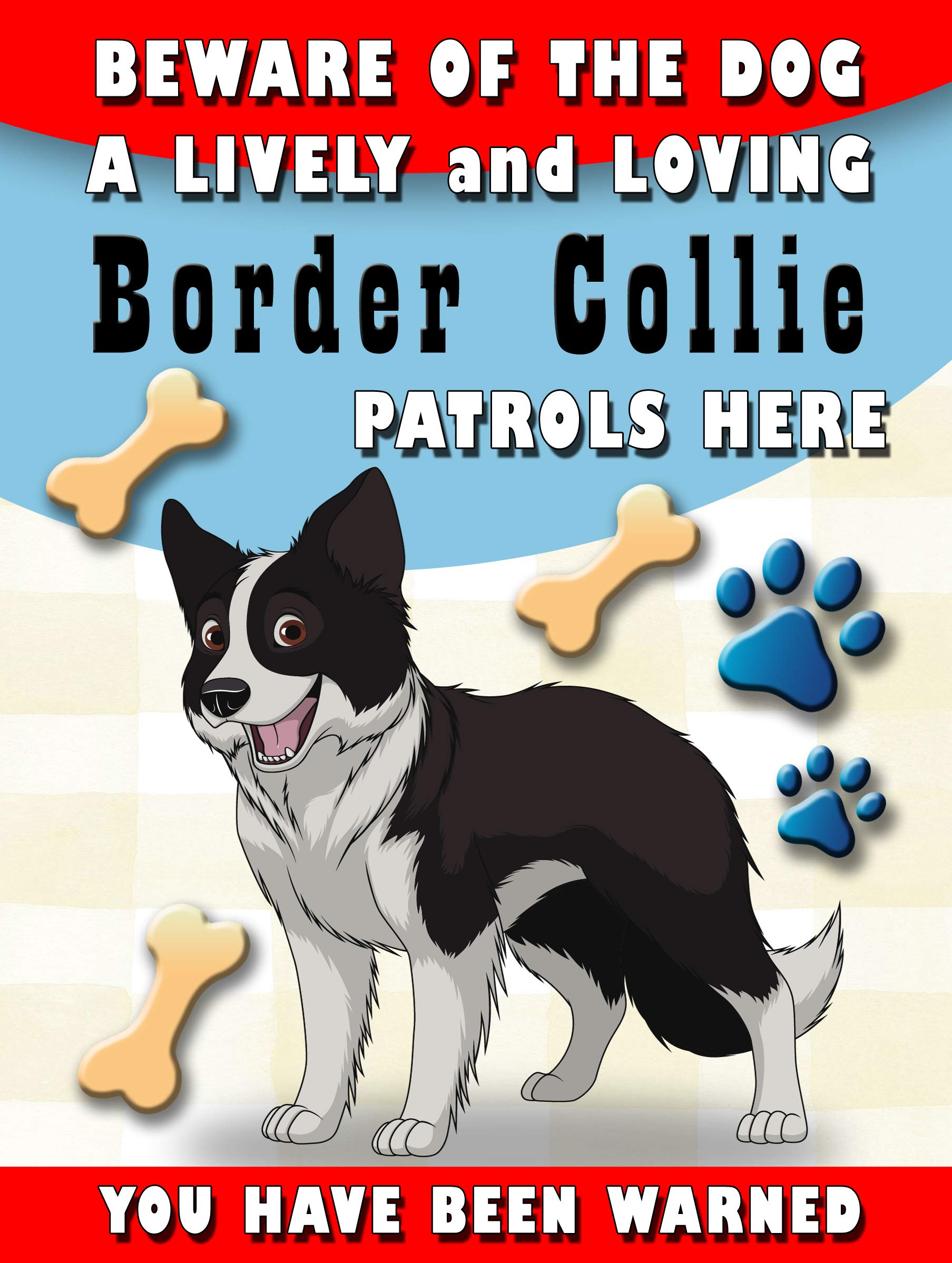 Beware Of The Dog Border Collie Patrols Here Decorative Metal Sign/Plaque Pet Theme 200MM X 150MM (1913H1)
