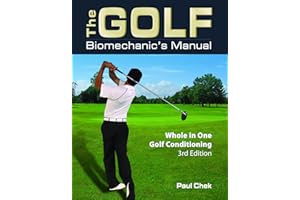 The Golf Biomechanic's Manual: Whole in One Golf Conditioning