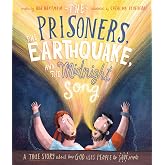 The Prisoners, the Earthquake and the Midnight Song (Tales That Tell the Truth)