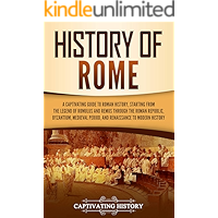 History of Rome: A Captivating Guide to Roman History, Starting from the Legend of Romulus and Remus through the Roman… book cover History of Rome: A Captivating Guide to Roman History, Starting from the Legend of Romulus and Remus through the Roman… book cover