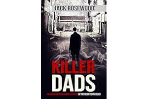 Killer Dads: 16 Shocking True Crime Stories of Fathers That Killed