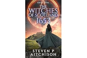 The Witches of Scotland: 1653 : Historical Urban Fantasy Scotland