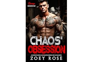 Chaos' Obsession: A Single Mom Instalove Biker MC Romance (Savage Riders MC Book 8)