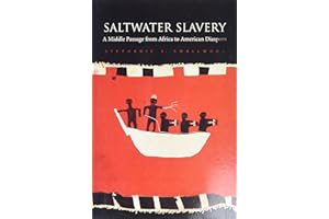Saltwater Slavery: A Middle Passage from Africa to American Diaspora