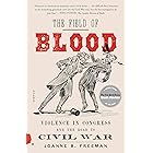 The Field of Blood: Violence in Congress and the Road to Civil War