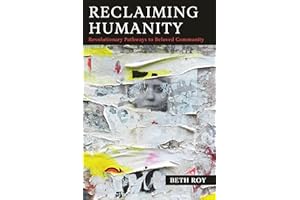 Reclaiming Humanity: Revolutionary Pathways to Beloved Community