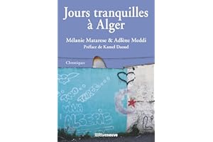 Jours tranquilles à Alger: Chroniques du Maghreb (French Edition)