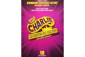 Charlie and the Chocolate Factory: The New Musical: Piano/Vocal Selections