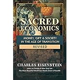 Sacred Economics, Revised: Money, Gift & Society in the Age of Transition