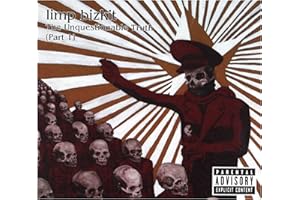LIMP BIZKIT - PT1 UNQUESTIONABLE TRUTH
