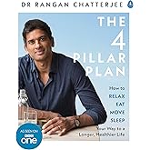 The Four Pillar Plan: How to Relax, Eat, Move and Sleep Your Way to a Longer, Healthier Life