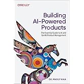 Building AI-Powered Products: The Essential Guide to AI and GenAI Product Management