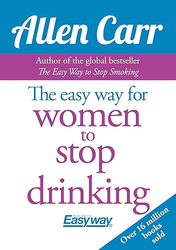 Download The Easy Way for Women to Stop Drinking (Allen Carr's Easyway Book 76) (English Edition) PDF