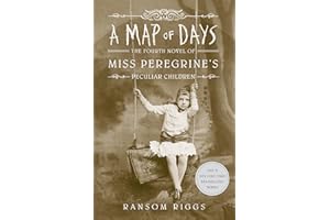 A Map of Days (Miss Peregrine's Peculiar Children)