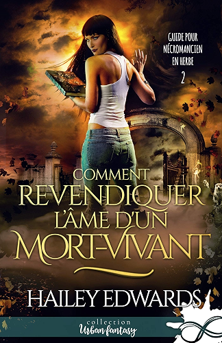 Download Comment revendiquer l'âme d'un mort-vivant: Guide pour nécromancien en herbe, T2 PDF