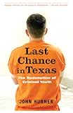 Last Chance in Texas: The Redemption of Criminal Youth