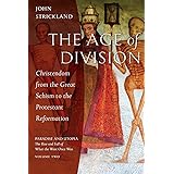 The Age of Division: Christendom from the Great Schism to the Protestant Reformation