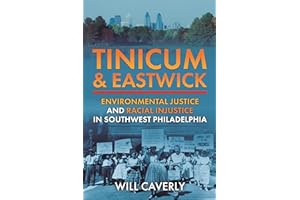 Tinicum & Eastwick: Environmental Justice and Racial Injustice in Southwest Philadelphia