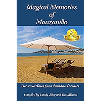 Magical Memories of Manzanillo: Treasured Tales from Paradise Dwellers book cover Magical Memories of Manzanillo: Treasured Tales from Paradise Dwellers book cover