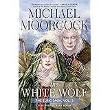 The White Wolf: The Elric Saga Part 3 (3) (Elric Saga, The)