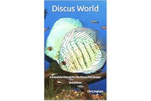 Discus World: A Complete Manual for the Discus Fish Keeper