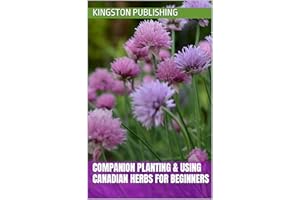 Companion Planting & Using Canadian Herbs for Beginners (Eco-Friendly Gardens)