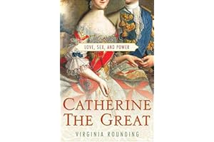 Catherine the Great: Love, Sex, and Power