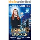 Engrave Danger (The Charm Island Mystery Series Book 1)