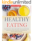 Healthy Eating: Cookbooks, 3 Manuscripts Bundle, Clean Eating Made Simple, Eating Clean and Clean Eating Recipes. Healthy Recipes For Your Diet Cookbooks. 100 Recipes.