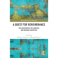 A Quest for Remembrance: The Underworld in Classical and Modern Literature (Warwick Series in the Humanities) book cover A Quest for Remembrance: The Underworld in Classical and Modern Literature (Warwick Series in the Humanities) book cover