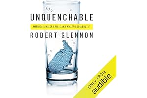 Unquenchable: America's Water Crisis and What to do About it