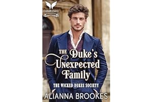 The Duke’s Unexpected Family : A Historical Regency Romance Novel (The Wicked Dukes Society Book 3)