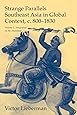 Strange Parallels: Volume 1, Integration on the Mainland: Southeast Asia in Global Context, c.800-1830 (Studies in Comparative World History)