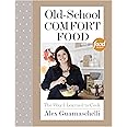 Old-School Comfort Food: The Way I Learned to Cook: A Cookbook