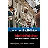 Slavery and Public History: The Tough Stuff of American Memory