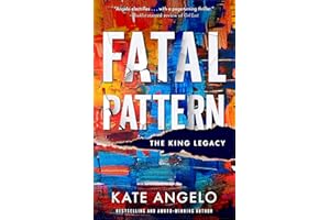 Fatal Pattern (The King Legacy Book #2): A Christian Romantic Suspense Thriller with a Detective, Forensic Psychologist, and 