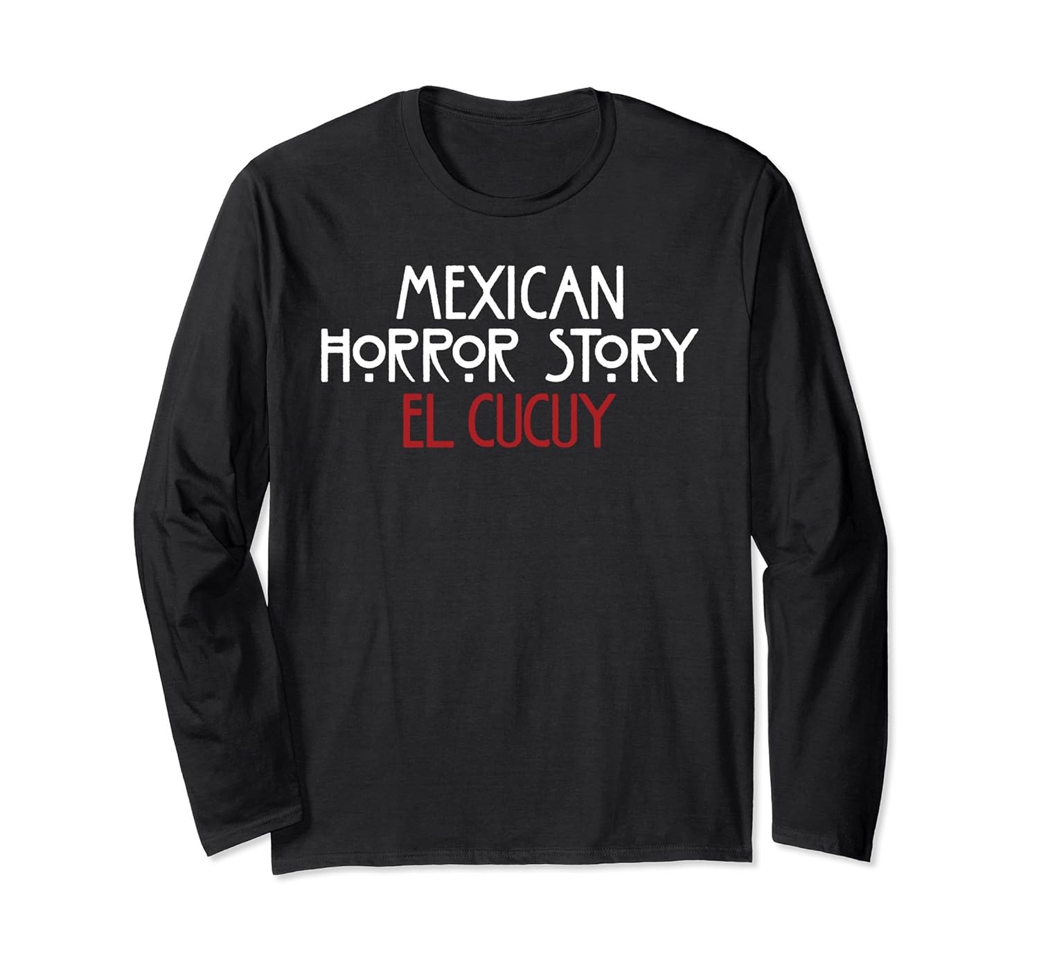 El Cucuy Long Sleeve Shirt Funny Mexican Halloween Novelty-ANZ