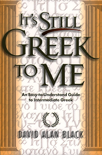 Download It's Still Greek to Me: An Easy-to-Understand Guide to Intermediate Greek (English Edition) PDF