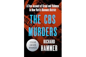 The CBS Murders: A True Account of Greed and Violence in New York's Diamond District