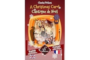 A Christmas Carol - Cantique de Noël: Bilingual parallel text - Bilingue avec le texte parallèle: English - French / Anglais 