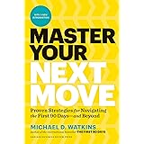 Master Your Next Move, with a New Introduction: The Essential Companion to "The First 90 Days"