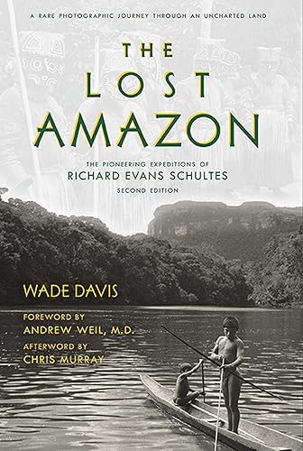 Download The Lost Amazon: The Pioneering Expeditions of Richard Evans Schultes PDF