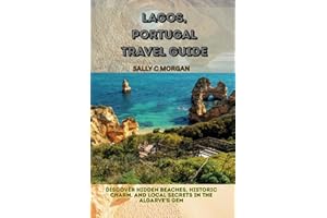Lagos, Portugal Travel Guide: Discover Hidden Beaches, Historic Charm, and Local Secrets in the Algarve’s Gem