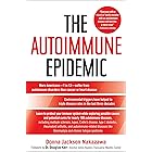 The Autoimmune Epidemic: Bodies Gone Haywire in a World Out of Balance--and the Cutting-Edge Science that Promises Hope