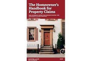The Homeowner’s Handbook for Property Claims : The ultimate guide for understanding the insurance claims process