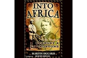 Into Africa: The Epic Adventures of Stanley and Livingstone