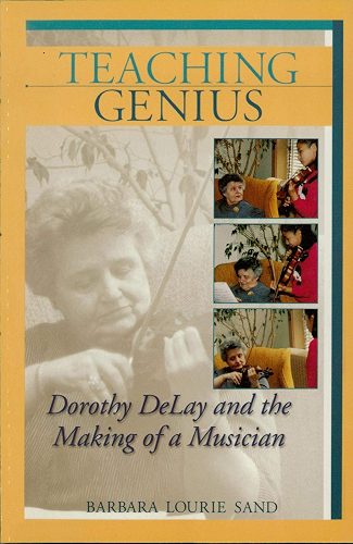 Download Teaching Genius: Dorothy DeLay and the Making of a Musician (Amadeus) (English Edition) PDF
