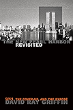 The New Pearl Harbor Revisited: 9/11, the Cover-Up, and the Exposé