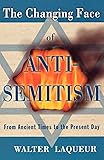 The Changing Face of Anti-Semitism: From Ancient Times to the Present Day