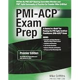 Pmi-acp Exam Prep: Rapid Learning to Pass the Pmi Agile Certified Practitioner Pmi-acp Exam - on Your First Try!: Premier Edition